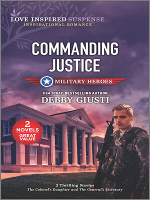 cover image of Commanding Justice/The Colonel's Daughter/The General's Secretary